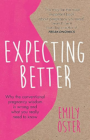 Expecting Better by Emily Oster